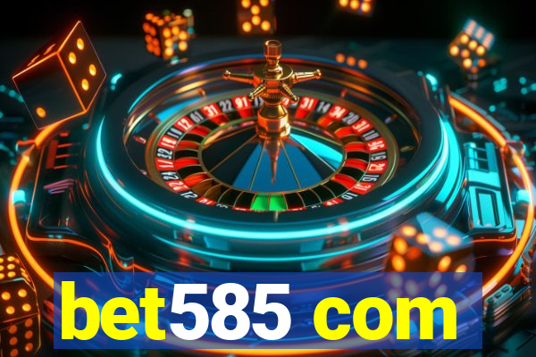 bet585 com